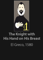 The Knight with His Hand on His Breast, painted by Greco, version by Miguel Cardil